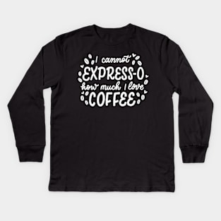 Espresso and Coffee Kids Long Sleeve T-Shirt